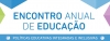 Encontro Anual de Educação (Políticas Educativas Integradas e Inclusivas)