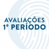 Avalia&ccedil;&otilde;es 1&ordm; Per&iacute;odo