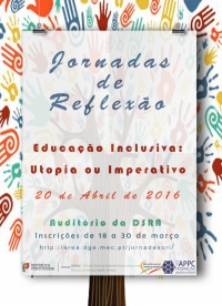 Jornadas de Reflex&atilde;o Educa&ccedil;&atilde;o Inclusiva: Utopia ou Imperativo